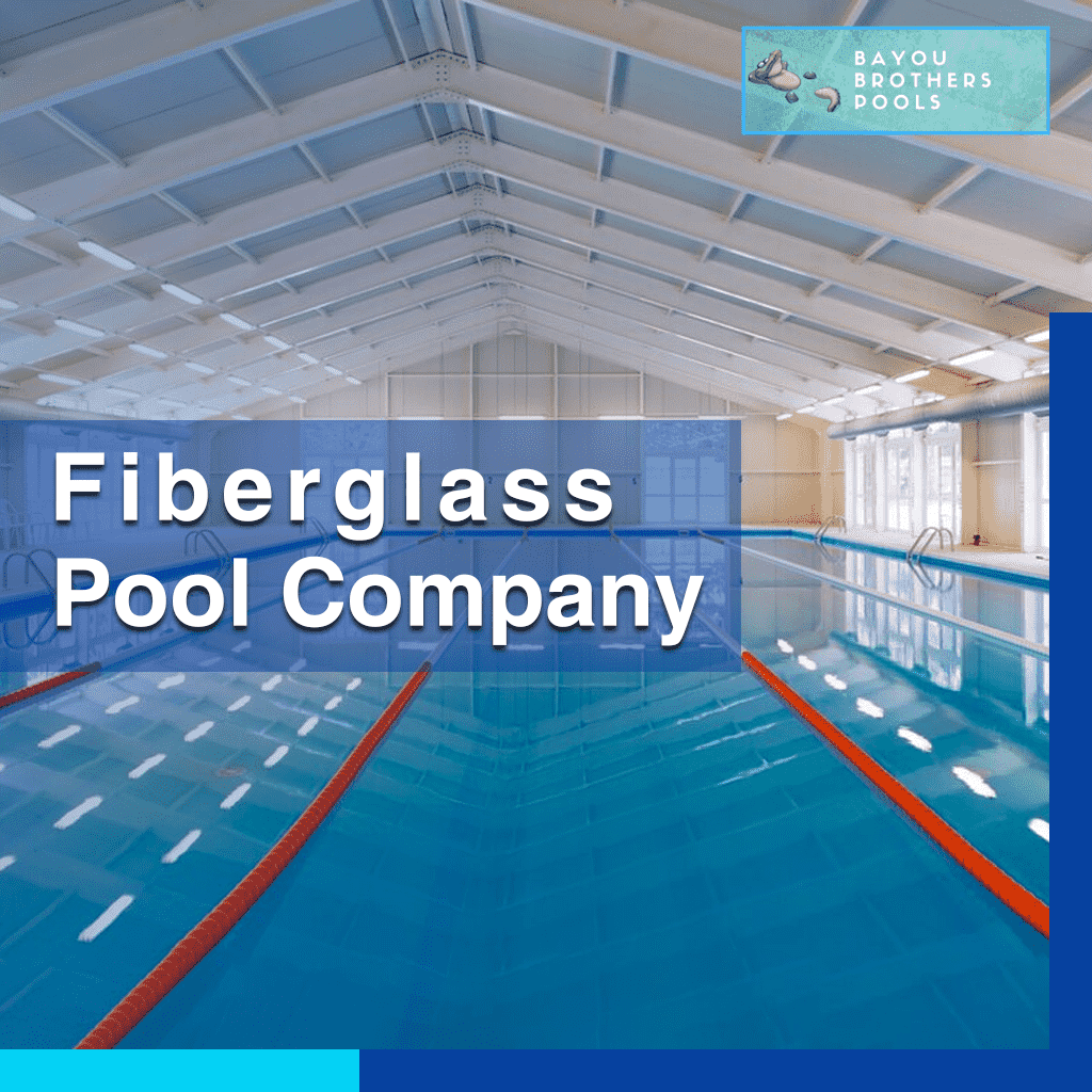 Bayou Brothers Pools - fiberglass pool company