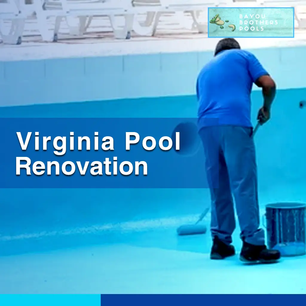 Virginia Pool Renovation Mastery by Bayou Brothers Unleashing Transformative Power