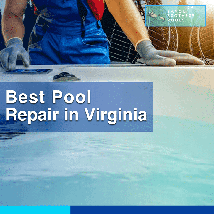 best pool repair in Virginia